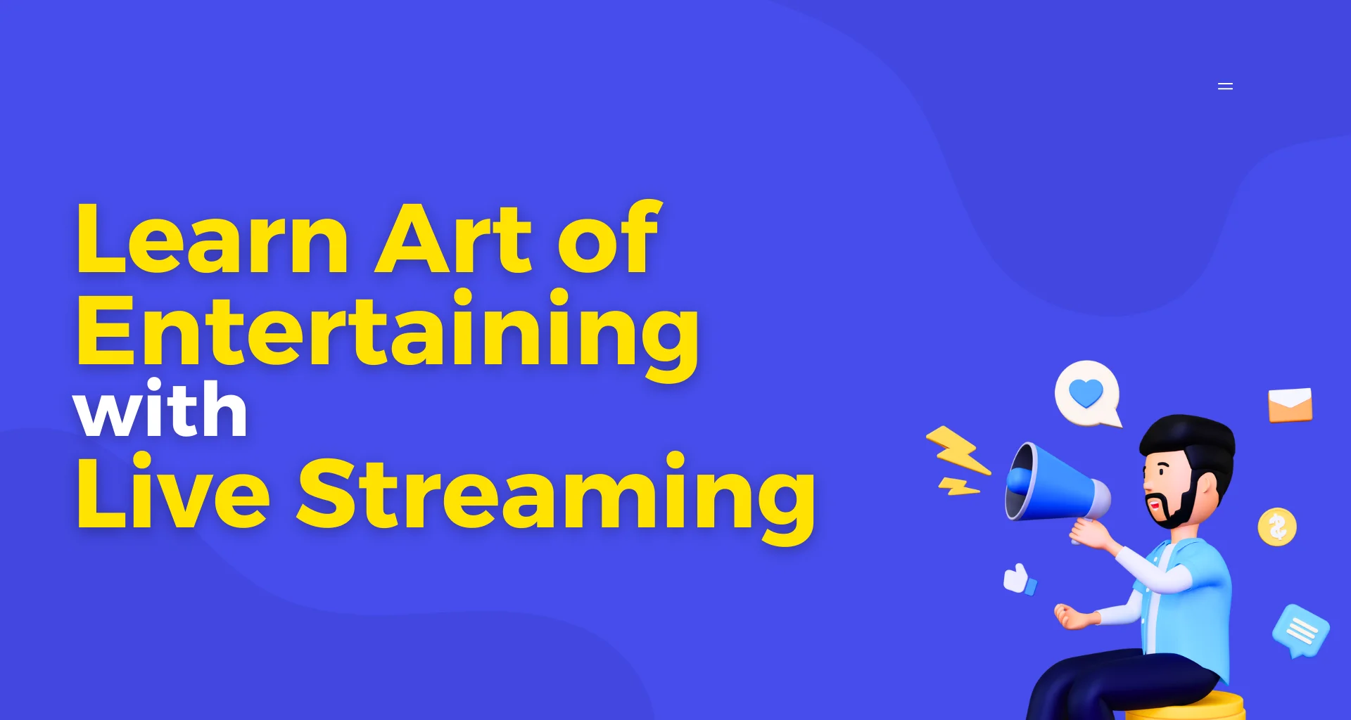 learn the Art of Entertaining with Live Streaming