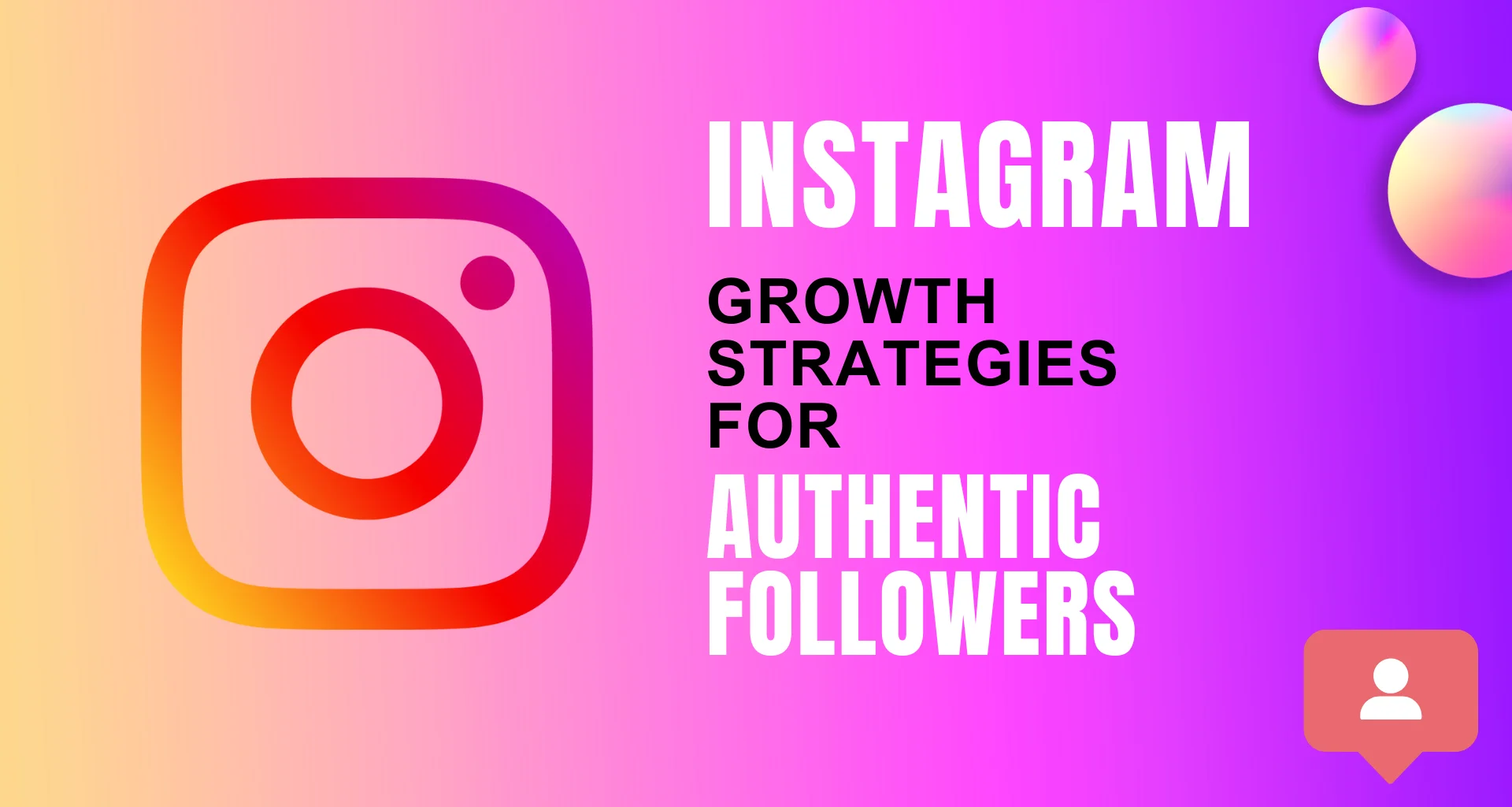 Instagram Growth Strategies for Authentic Followers