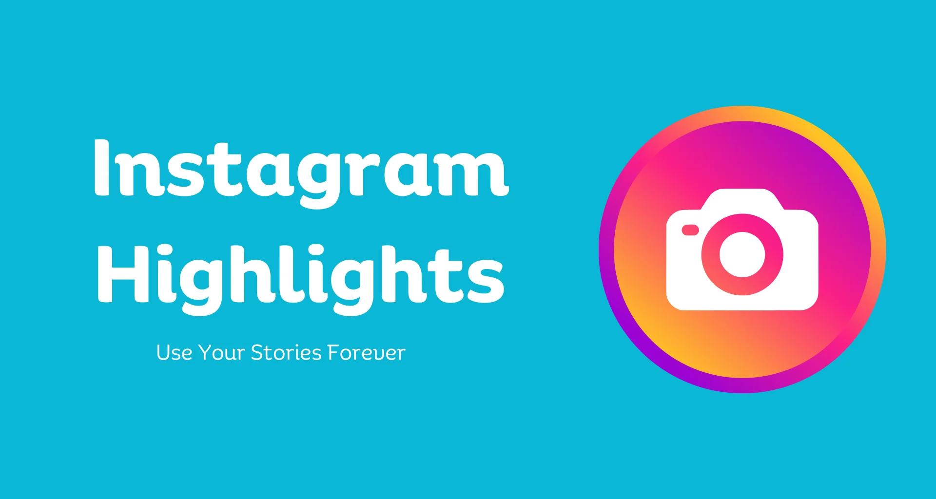 Instagram Highlights Use Your Stories Forever