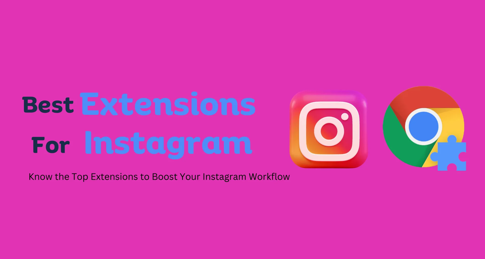 Top Extensions to Boost Your Instagram Workflow