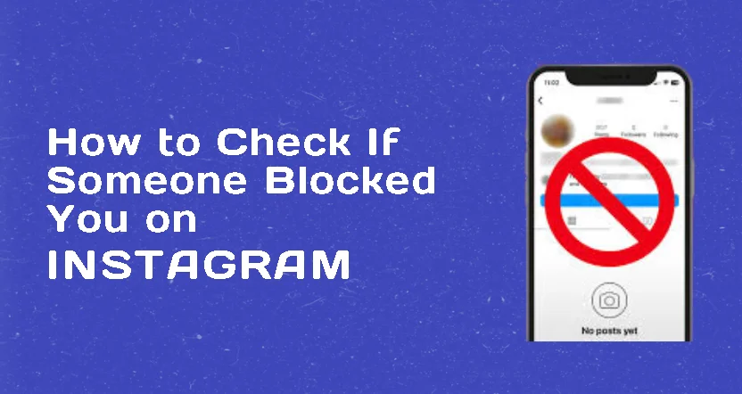 How to Check If Someone Blocked You on Instagram