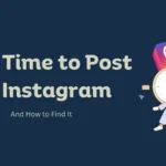 The Best Time to Post on Instagram in 2024