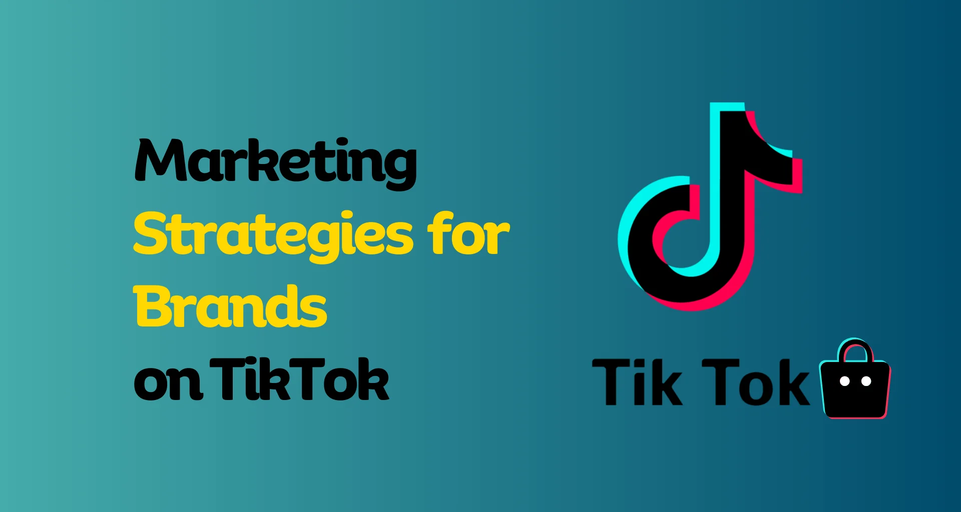 Marketing Strategies for Brands on TikTok