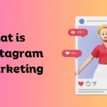 What is Instagram Marketing
